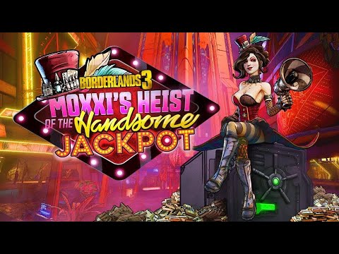 Borderlands 3 DLC - Moxxi's Heist w/Moze the Gunner