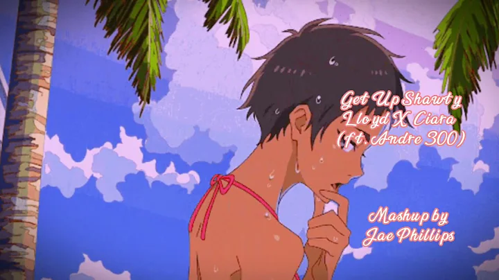 Get Up, Shawty - Lloyd x Ciara Mashup ft. Andr 300...