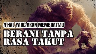 4 HAL YANG MEMBUATMU MENJADI BERANI TANPA RASA TAKUT