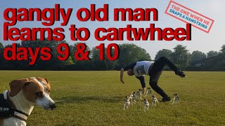 Gangly Old Man Learns to Cartwheel Days 9 & 10