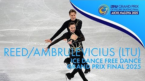 REED / AMBRULEVICIUS (LTU) | Ice Dance Free Dance | Grand Prix Final 2025 | #GPFigure
