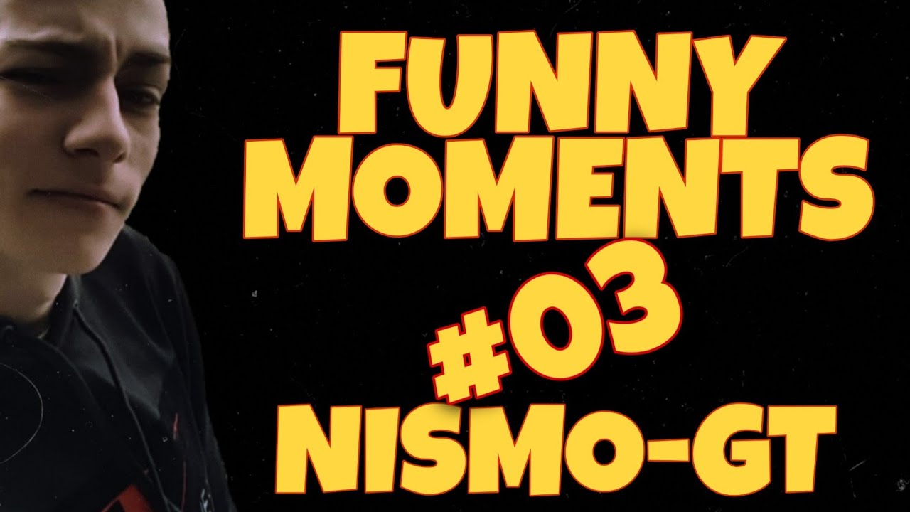 NismoGT [FUNNY MOMENTS] #03