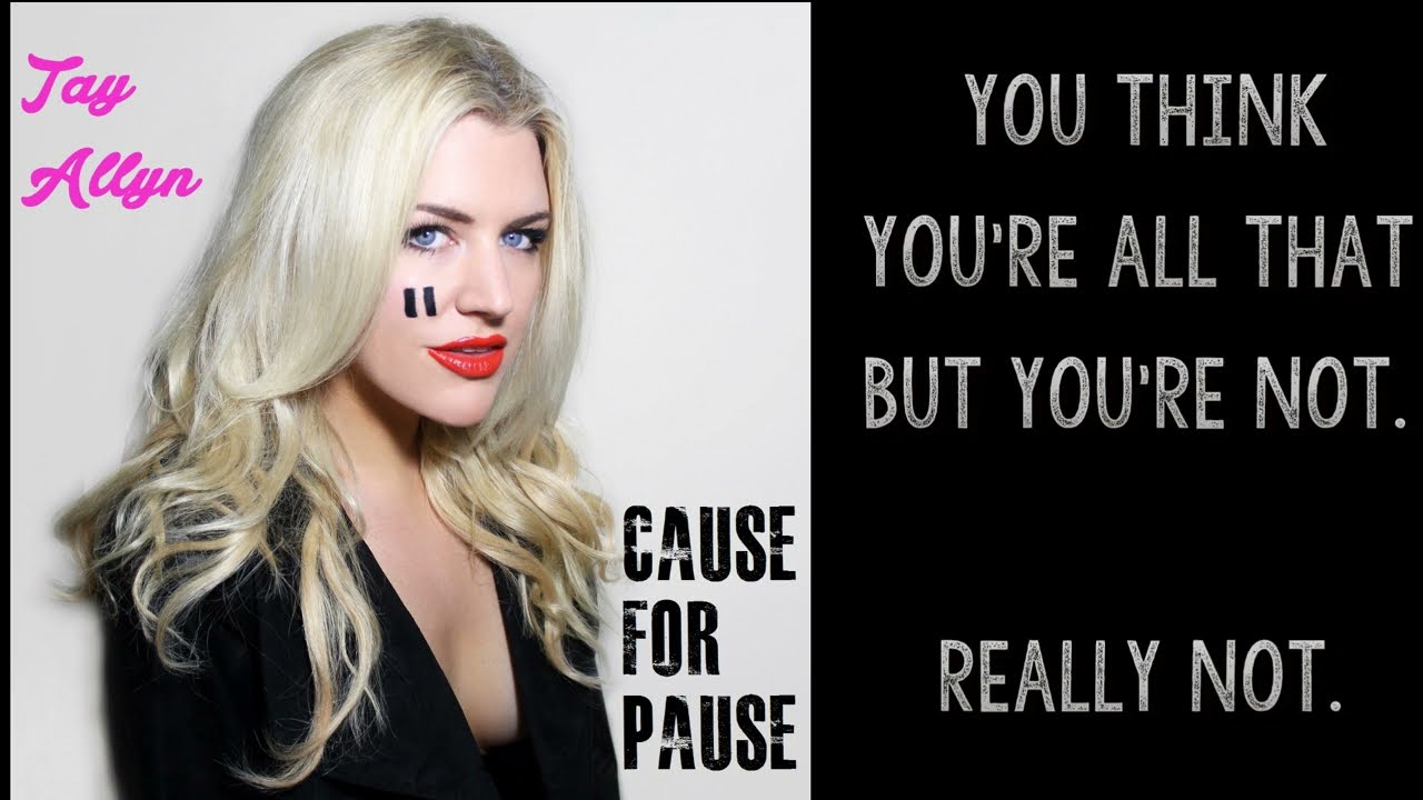 Tay Allyn- Cause for Pause (Lyric Version)