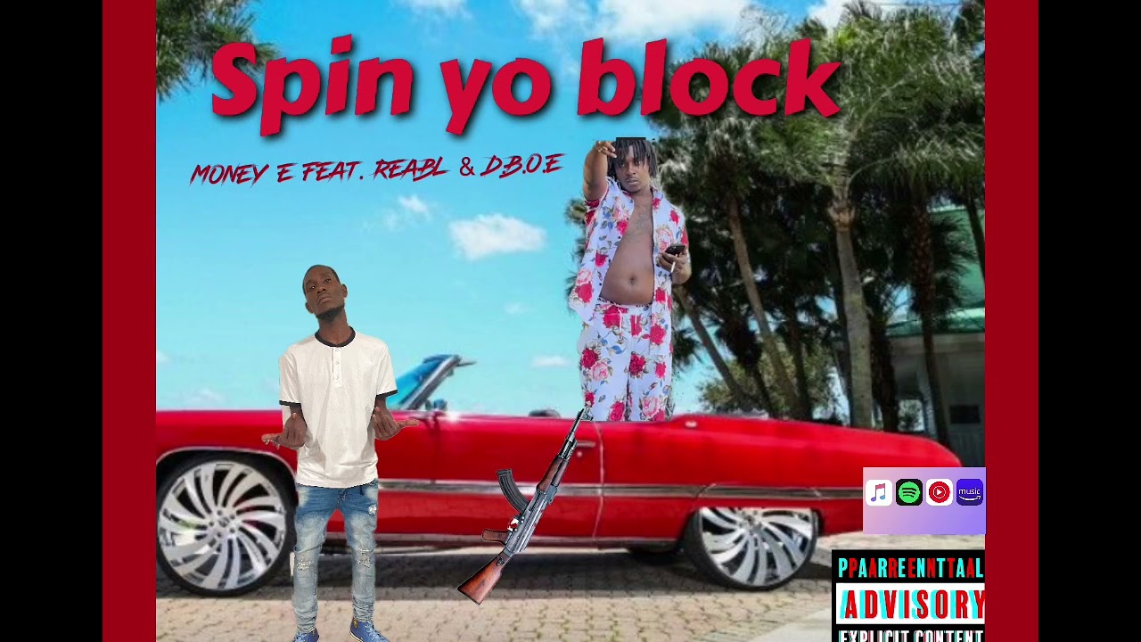 Money e feat rebel & d.b.o.e - spin yo block