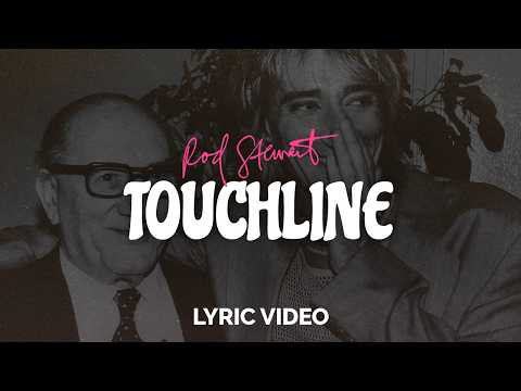 Rod Stewart - Touchline (Lyric Video)