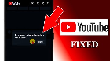 There Was A Problem Signing Into Your Account | Youtube Sign In Problem / Try This Fix!