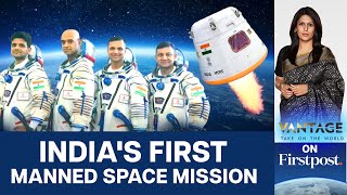 Gaganyaan Mission: Meet the Indian Astronauts Shooting Off to Space  | Vantage with Palki Sharma