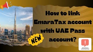 How to link your EmaraTax account with UAE Pass account? | Login with UAE Pass