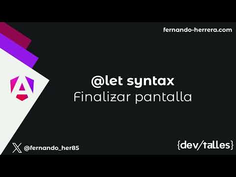 [S6/L12] Angular PRO - Lleva tus bases al siguiente nivel: @let syntax 1 finalizar pantalla