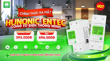 GIỚI THIỆU SẢN PHẨM | BỘ KIỂM SOÁT ĐIỆN NĂNG THÔNG MINH WIFI HUNONIC ENTEC