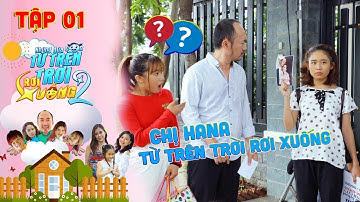 Những Đứa Con Từ Trên Trời Rơi Xuống 2 - Hana P336 bất ngờ xuất hiện làm đảo lộn cuộc sống Tiến Luật