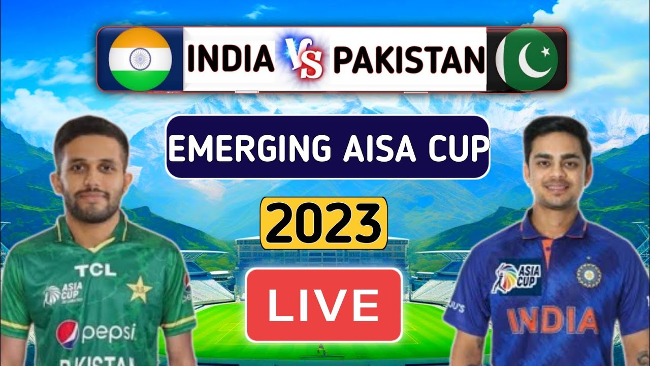 Pakistan A vs India A Emerging Asia cup 2023 Match - India vs Pakistan 2023 Live Match Date And Time