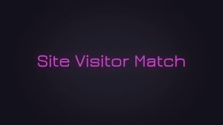 Site Visitor Match - Identifying Anonymous Website Visitors