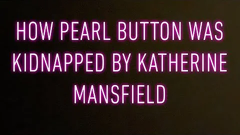 Analysis: How Pearl Button was Kidnapped by Kather...