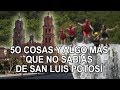 50 Cosas y algo más que no sabias San Luis Potosí