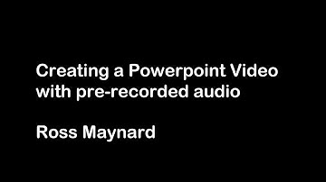 Creating a Powerpoint Video with pre recorded audio