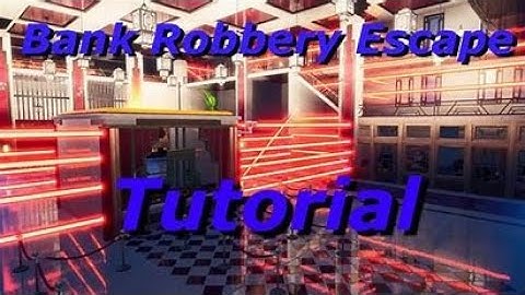 Bank robbery escape tutorial Code: 8275-0234-2074