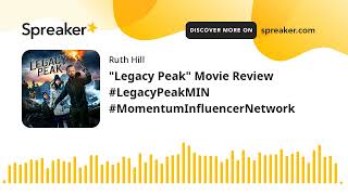 Legacy Peak Movie Review