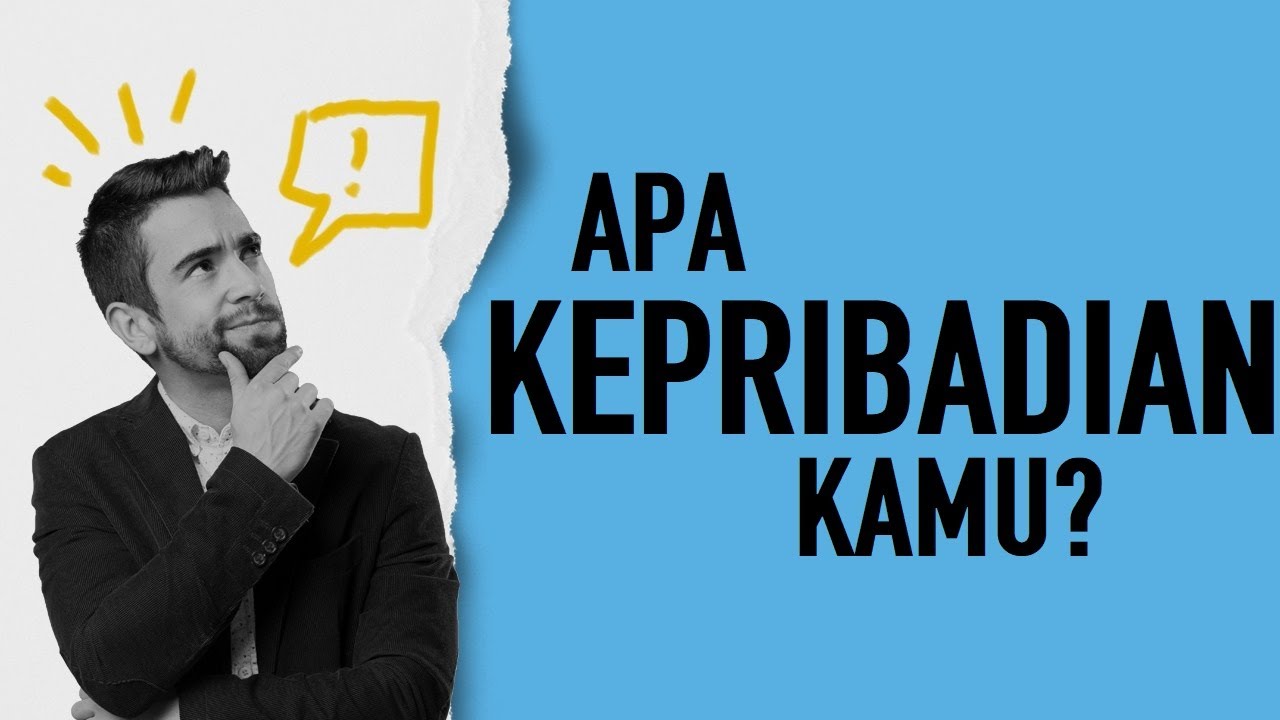 Memahami Tipe Kepribadian (Tipe Kepribadian Manusia)