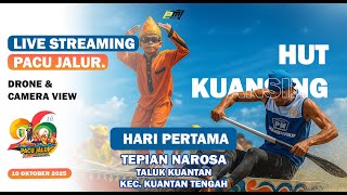 HARI PERTAMA PACU JALUR HUT KUANSING  | LIVE TEPIAN NAROSA HUT KUANSING 2025
