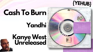 Kanye West - Cash To Burn Yandhi Leak