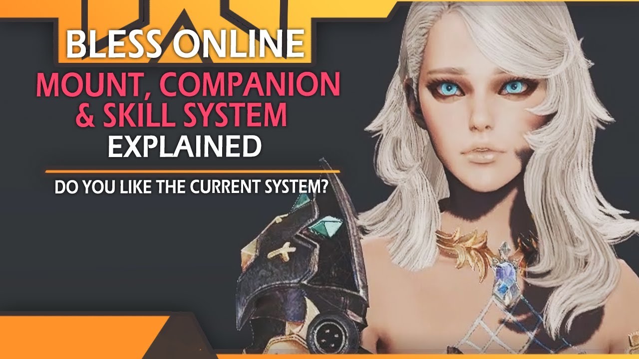 Bless Online - Mount, Companion & Skill System Explained! Do You Like The Current System?
