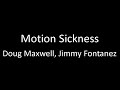 Motion Sickness Doug Maxwell Jimmy Fontanez