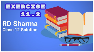 RD Sharma Class 12th Solution Exercise 11.2 Q - 1&2