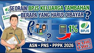 SETORAN BPJS KELUARGA TAMBAHAN ASN 2026 | Cara Hitung Iuran 1% Ayah, Ibu, Mertua & Anak Ke-4 SETORAN BPJS KELUARGA TAMBAHAN ASN 2026 | Cara Hitung Iuran 1% Ayah, Ibu, Mertua & Anak Ke-4