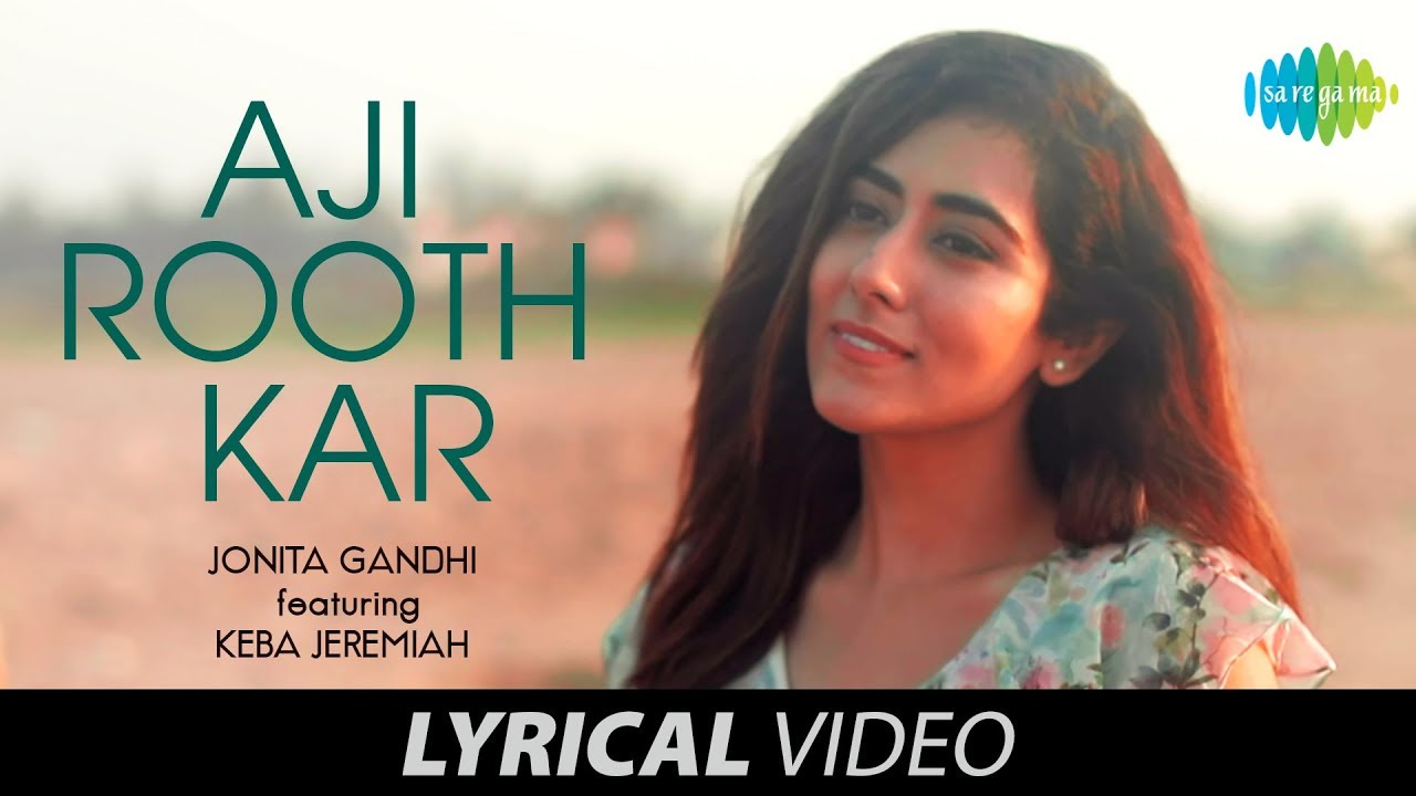 Aji Rooth Kar Ab Kahan Jaiyega  Lyrical Video  Jonita Gandhi  Keba Jeremiah