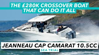 The £280k crossover boat that can do it all | Jeanneau Cap Camarat 10.5CC sea trial | MBY