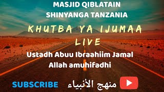 KHUTBA YA IJUMAA LIVE  MASJID QIBLATAIN SHINYSNGA TANZANIA