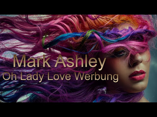 Mark Ashley - Oh Lady Love