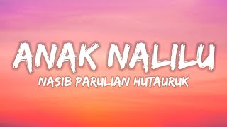 Anak Nalilu - Nasib Parulian Hutauruk (Lirik Lagu Rohani Batak)