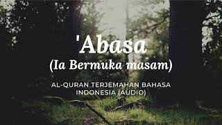 80. 'Abasa - Ia Bermuka masam | Al-Quran Terjemahan Bahasa Indonesia