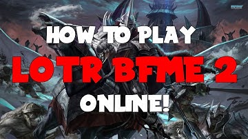 How To Play LOTR BFME 2 Online With Your Friends [FOR FREE!]