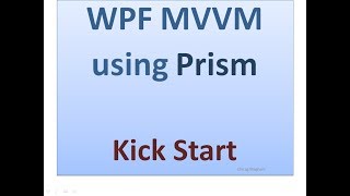 WPF Prism MVVM - Kick Start Basic Development