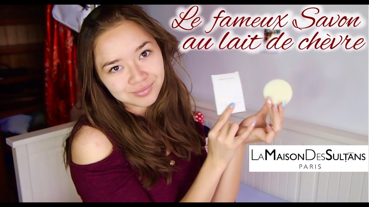 Je teste le Savon au Lait de Chèvre (La Maison Des Sultans) - YouTube