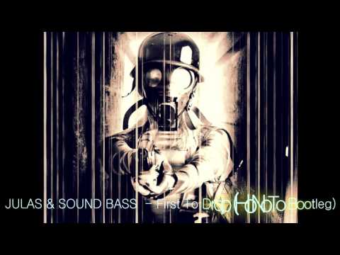 JULAS & SOUND BASS - First To Drop (HoNoTo Bootleg)