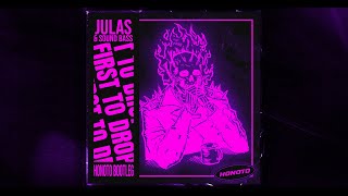 JULAS & SOUND BASS - First To Drop (HoNoTo Bootleg)