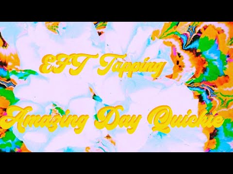 EFT Tapping: Amazing