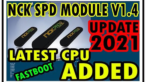 NCK Dongle SPRD Module v1.4 Update 2021 | NCK SPD UPDATE | LATEST SPD CPU ADDED | BEST IN FASTBOOT