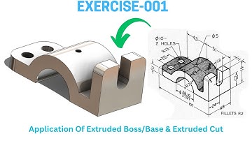 SOLIDWORKS TUTORIAL FOR BEGINNER EXERCISE-001 | APPLICATION OF EXTRUDED BOSS & EXTRUDED CUT