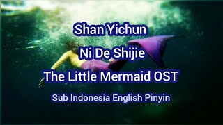 单依纯 Shan Yichun - Ni De Shijie - (Part of Your World - The Little Mermaid OST) (sub Indo Chi Eng)