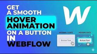How to Get a Smooth Animation When You Hover a Button in Webflow | Pro Tricks