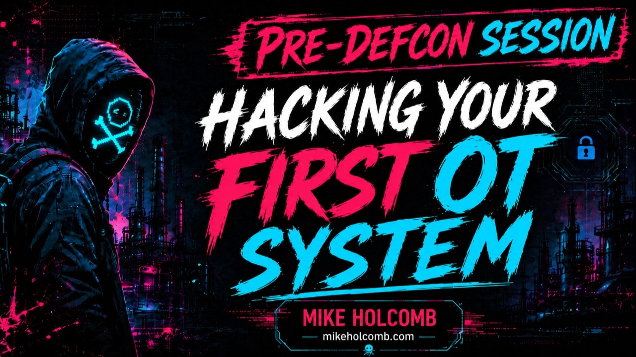 Pre-DEFCON Session: Hacking Your First OT System