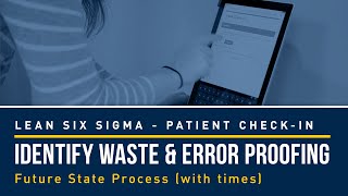 Celebrity Identify Waste & Error Proofing - Lean Six Sigma Patient - Future State Process (with times) Net Worth