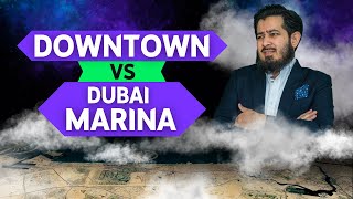 A Real Estate Guide:  Downtown Dubai or Dubai Marina?