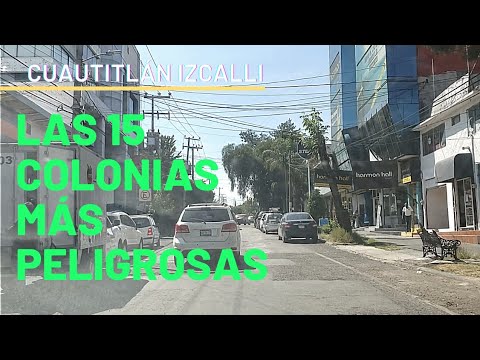 Las 15 colonias más inseguras y peligrosas de Cuautitlán Izcalli. (Oct. 2020)