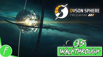 Dyson Sphere Program FULL WALKTHROUGH Gameplay HD (PC) | NO COMMENTARY | PART 35